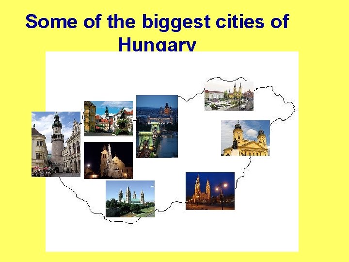 Some of the biggest cities of Hungary 