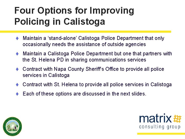 Four Options for Improving Policing in Calistoga t Maintain a ‘stand-alone’ Calistoga Police Department