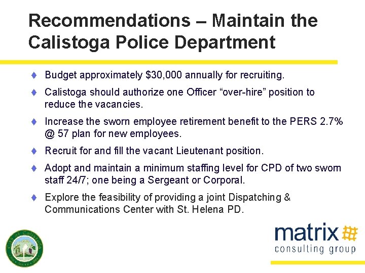 Recommendations – Maintain the Calistoga Police Department t Budget approximately $30, 000 annually for