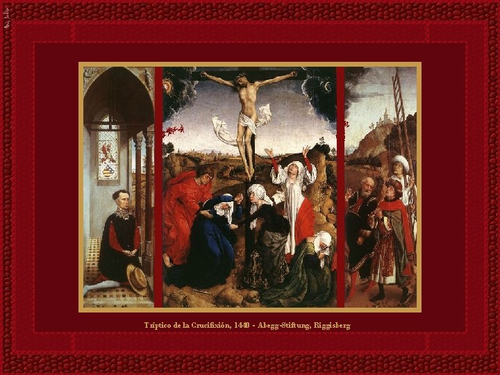 Tríptico de la Crucifixión, 1440 - Abegg-Stiftung, Riggisberg 