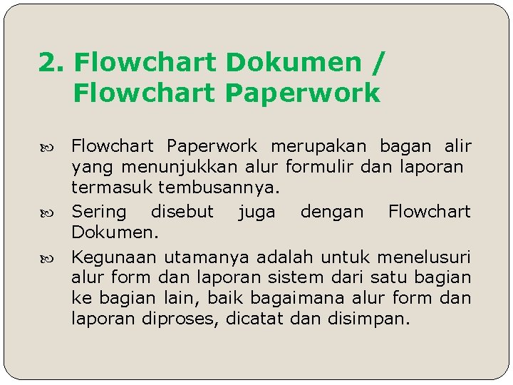 2. Flowchart Dokumen / Flowchart Paperwork merupakan bagan alir yang menunjukkan alur formulir dan