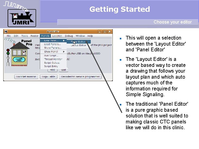 Getting Started Choose your editor This will open a selection between the 'Layout Editor'