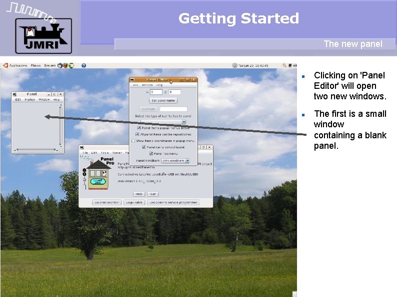 Getting Started The new panel Clicking on 'Panel Editor' will open two new windows.
