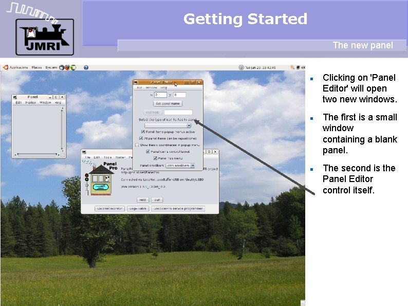 Getting Started The new panel Clicking on 'Panel Editor' will open two new windows.