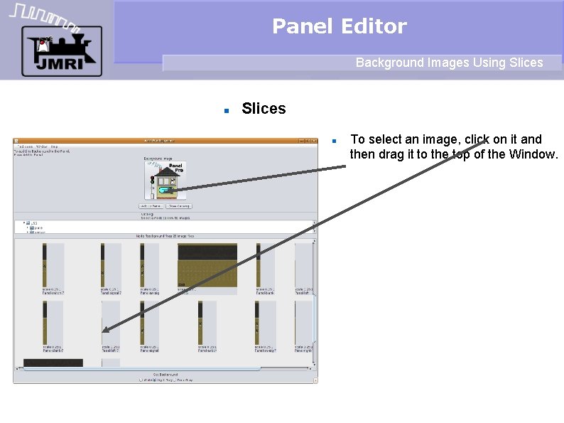 Panel Editor Background Images Using Slices To select an image, click on it and