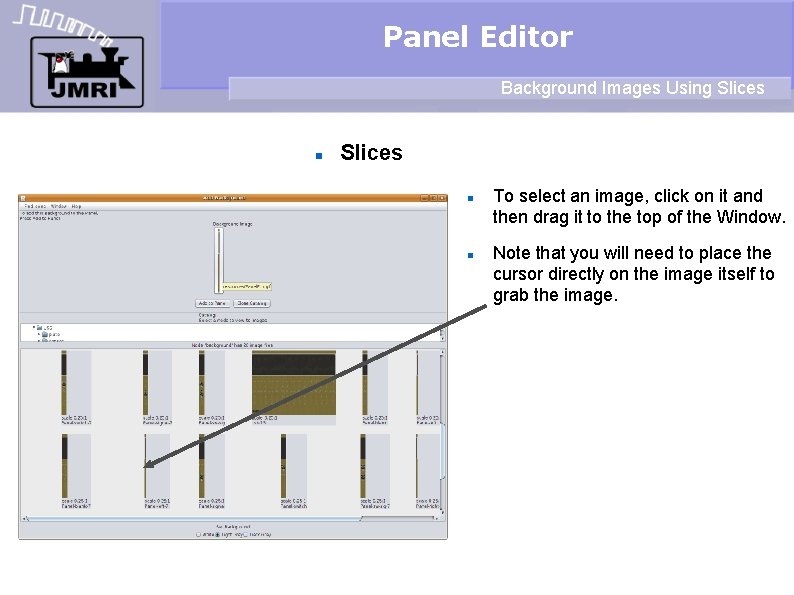 Panel Editor Background Images Using Slices To select an image, click on it and