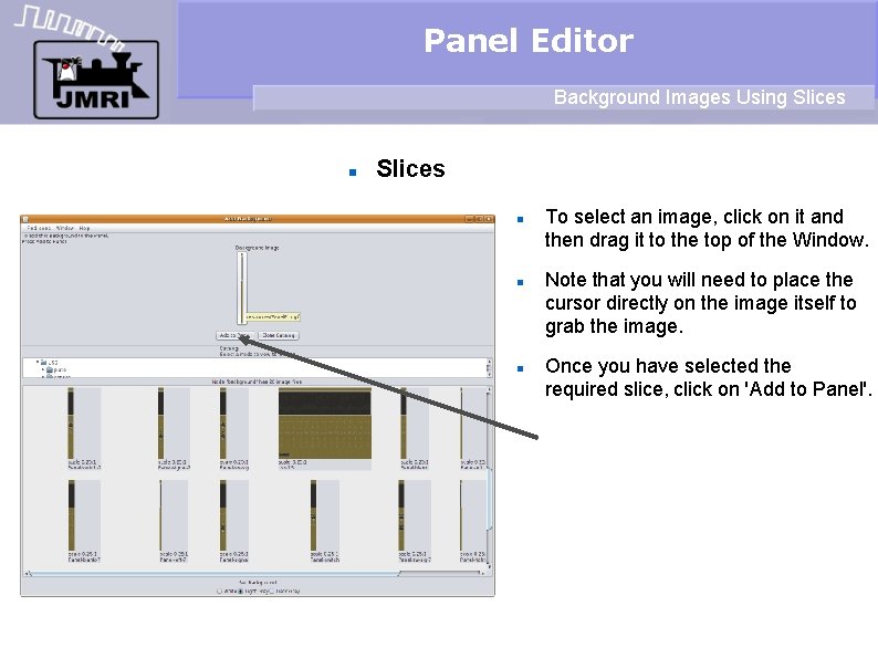 Panel Editor Background Images Using Slices To select an image, click on it and