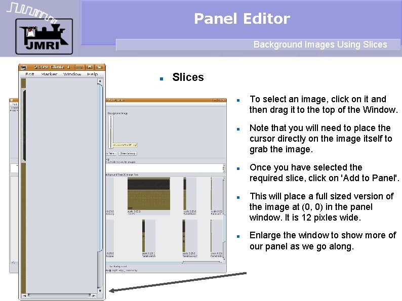 Panel Editor Background Images Using Slices To select an image, click on it and