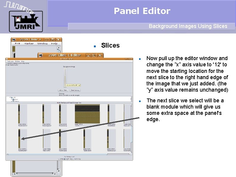 Panel Editor Background Images Using Slices Now pull up the editor window and change