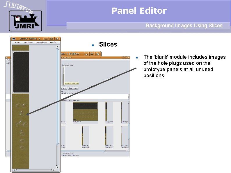 Panel Editor Background Images Using Slices The 'blank' module includes images of the hole