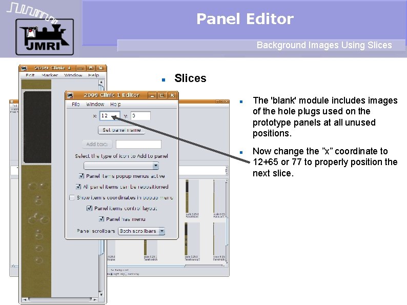 Panel Editor Background Images Using Slices The 'blank' module includes images of the hole