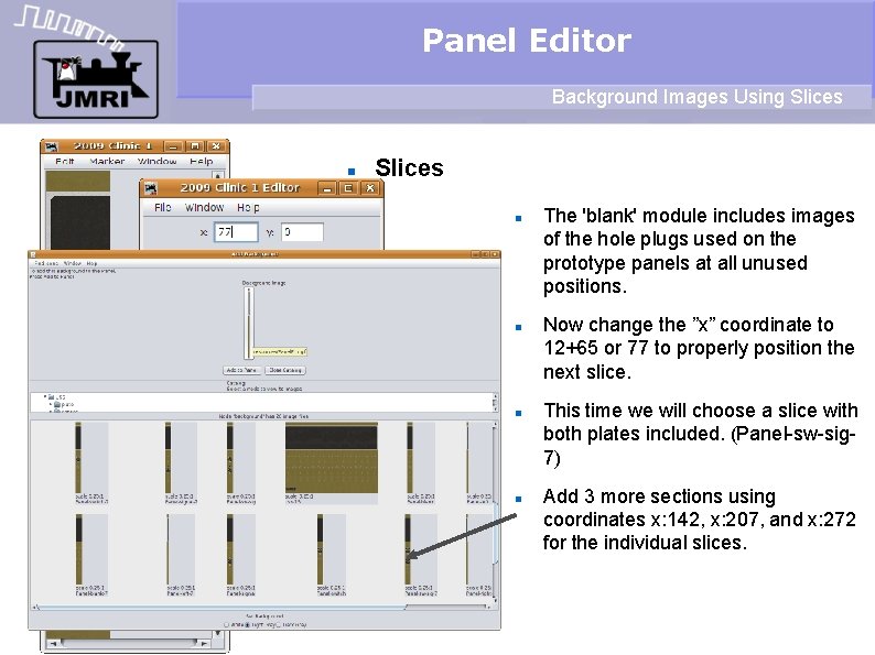 Panel Editor Background Images Using Slices The 'blank' module includes images of the hole