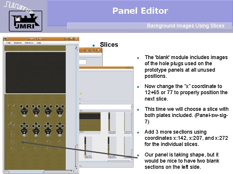 Panel Editor Background Images Using Slices The 'blank' module includes images of the hole