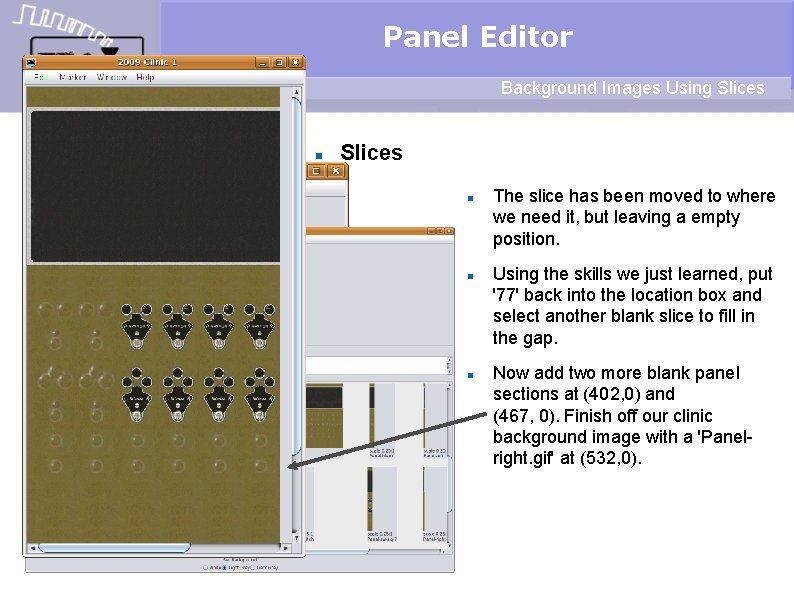 Panel Editor Background Images Using Slices The slice has been moved to where we