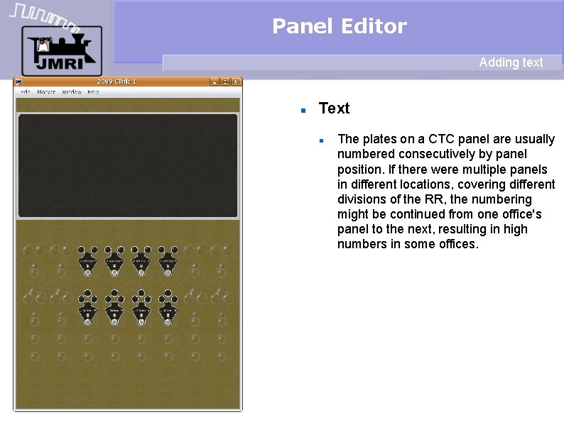 Panel Editor Adding text Text The plates on a CTC panel are usually numbered