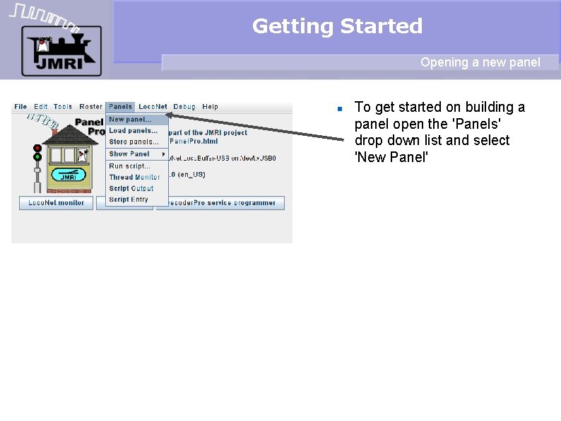 Getting Started Opening a new panel To get started on building a panel open