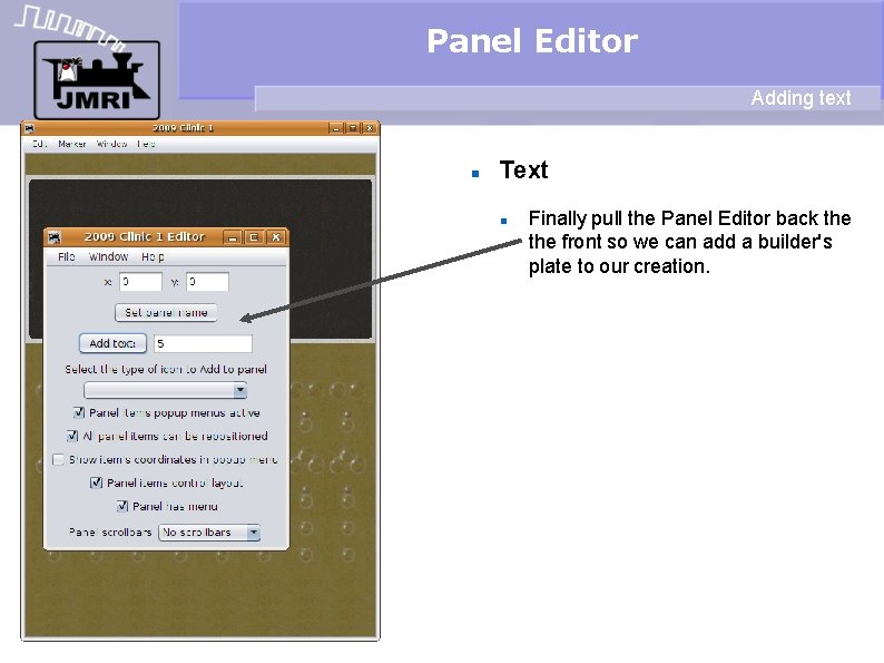 Panel Editor Adding text Text Finally pull the Panel Editor back the front so