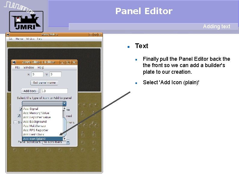 Panel Editor Adding text Text Finally pull the Panel Editor back the front so