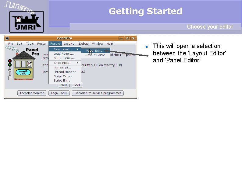Getting Started Choose your editor This will open a selection between the 'Layout Editor'