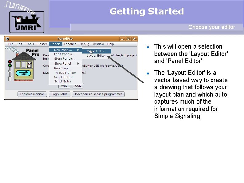 Getting Started Choose your editor This will open a selection between the 'Layout Editor'
