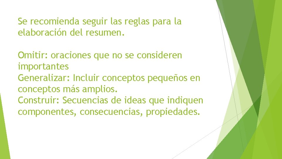 Se recomienda seguir las reglas para la elaboración del resumen. Omitir: oraciones que no