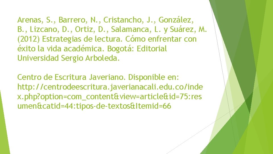 Arenas, S. , Barrero, N. , Cristancho, J. , González, B. , Lizcano, D.