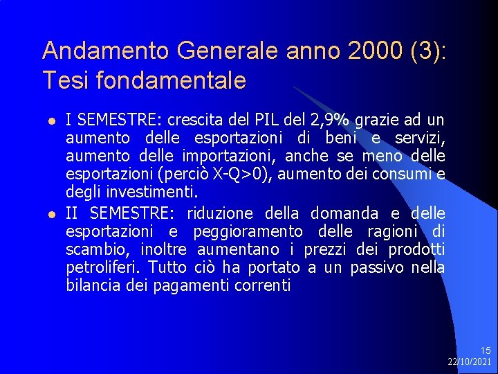 Andamento Generale anno 2000 (3): Tesi fondamentale l l I SEMESTRE: crescita del PIL