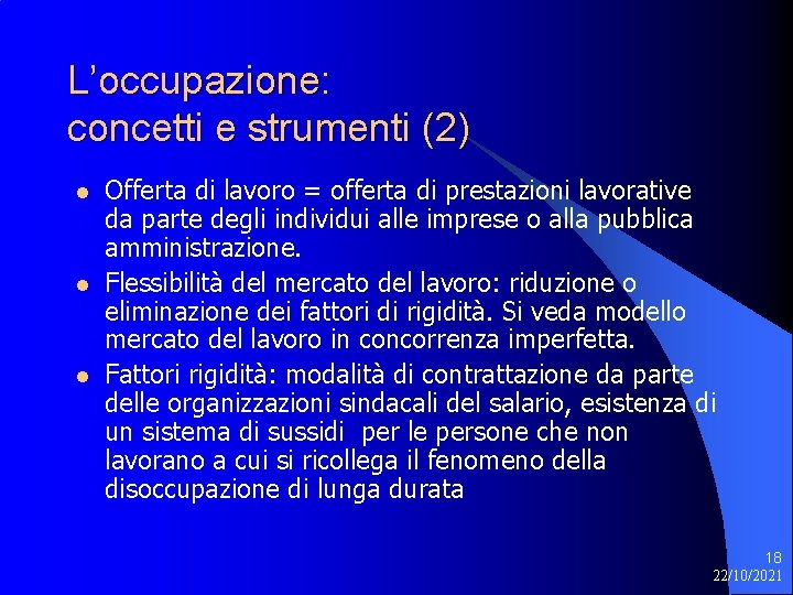 L’occupazione: concetti e strumenti (2) l l l Offerta di lavoro = offerta di