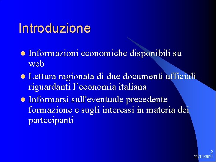 Introduzione Informazioni economiche disponibili su web l Lettura ragionata di due documenti ufficiali riguardanti