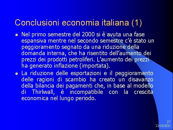 Conclusioni economia italiana (1) l l Nel primo semestre del 2000 si è avuta