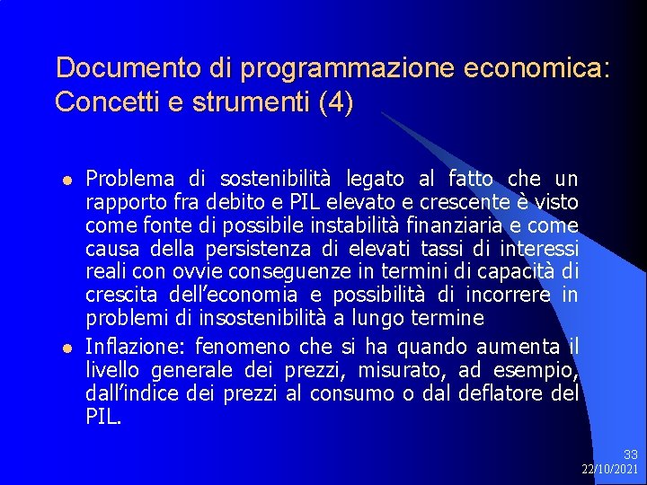 Documento di programmazione economica: Concetti e strumenti (4) l l Problema di sostenibilità legato