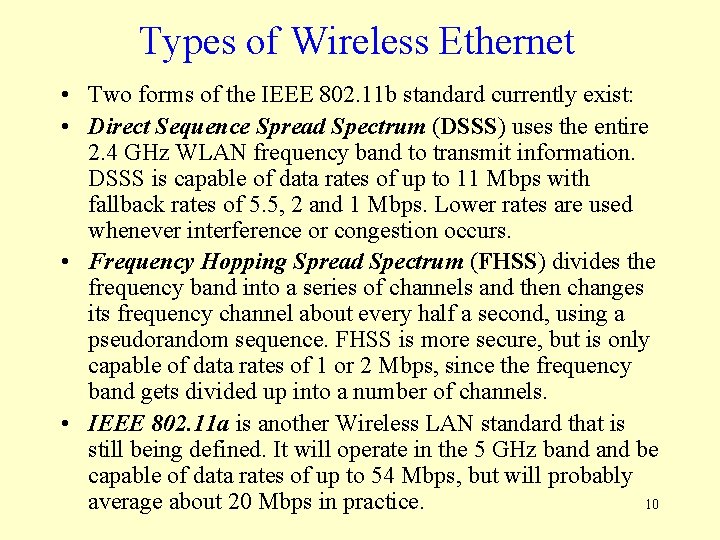 Types of Wireless Ethernet • Two forms of the IEEE 802. 11 b standard