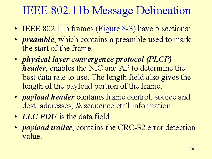 IEEE 802. 11 b Message Delineation • IEEE 802. 11 b frames (Figure 8