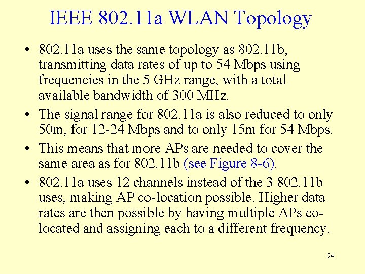 IEEE 802. 11 a WLAN Topology • 802. 11 a uses the same topology