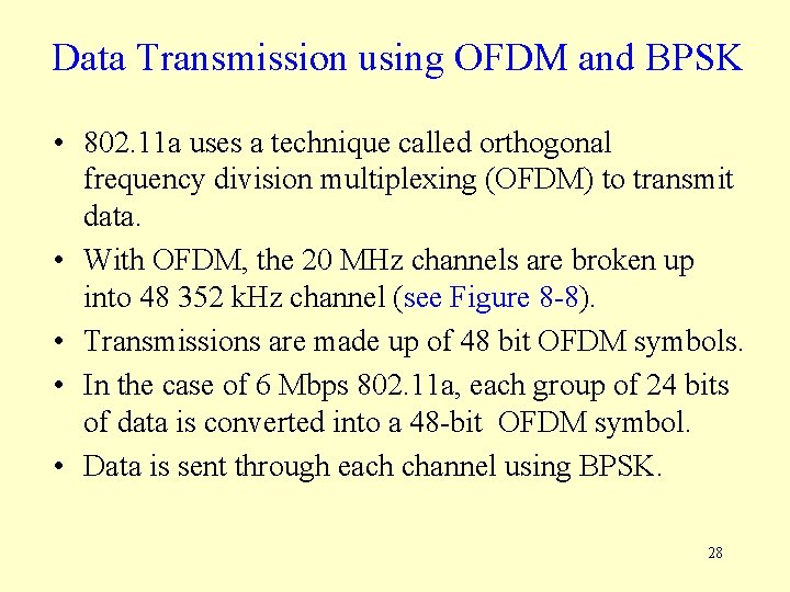Data Transmission using OFDM and BPSK • 802. 11 a uses a technique called