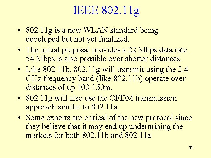 IEEE 802. 11 g • 802. 11 g is a new WLAN standard being