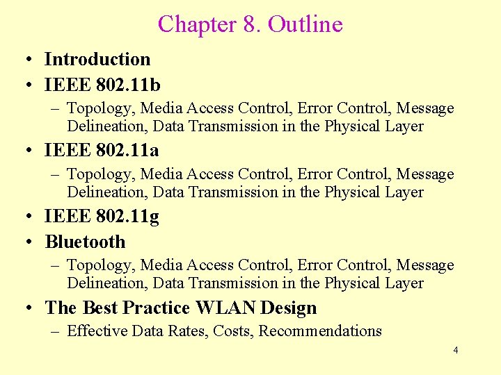 Chapter 8. Outline • Introduction • IEEE 802. 11 b – Topology, Media Access