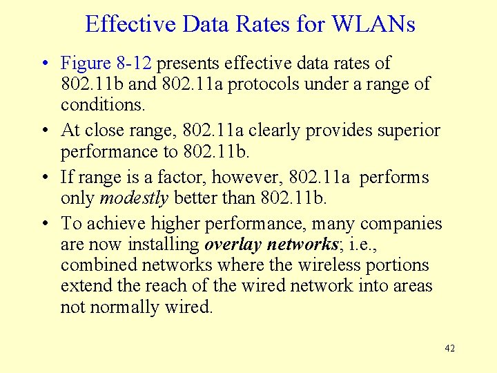 Effective Data Rates for WLANs • Figure 8 -12 presents effective data rates of