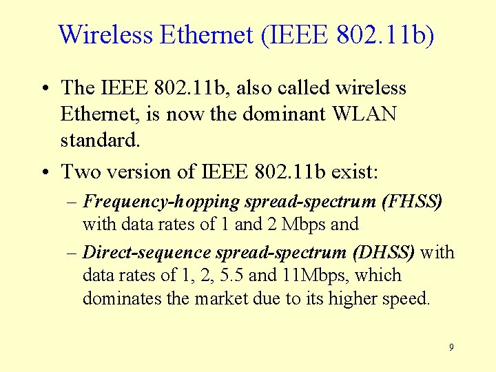 Wireless Ethernet (IEEE 802. 11 b) • The IEEE 802. 11 b, also called