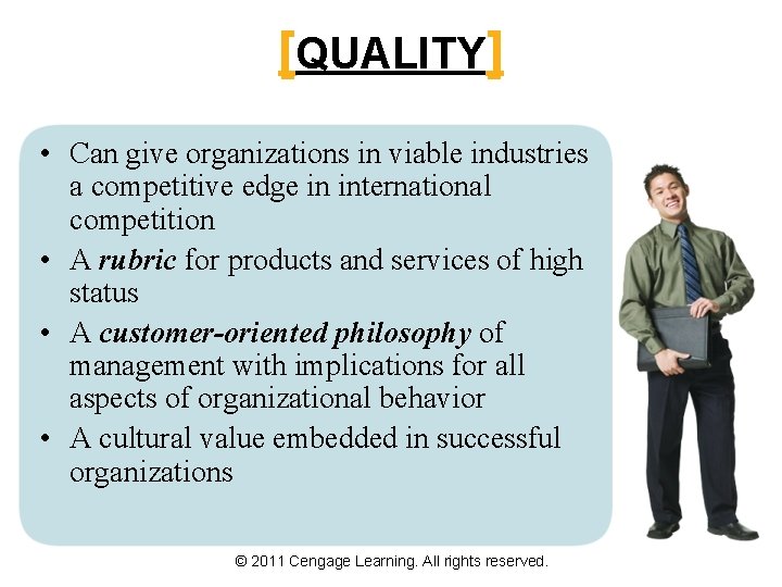 [QUALITY] • Can give organizations in viable industries a competitive edge in international competition
