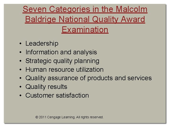 Seven Categories in the Malcolm Baldrige National Quality Award Examination • • Leadership Information Seven Categories in the Malcolm Baldrige National Quality Award Examination • • Leadership Information