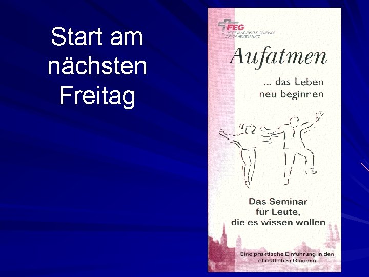 Start am nächsten Freitag 