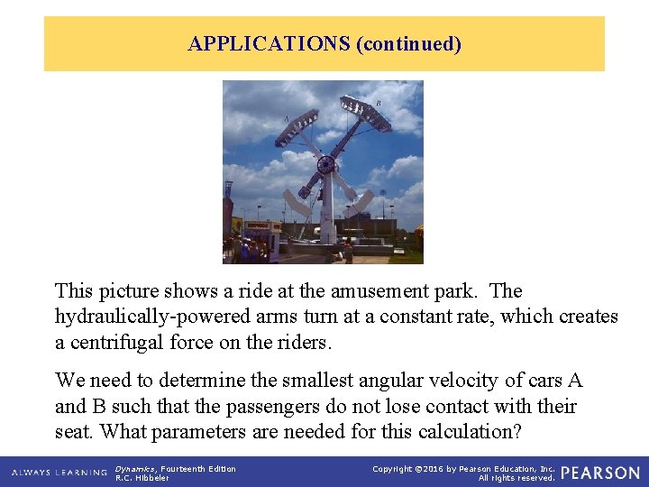 APPLICATIONS (continued) This picture shows a ride at the amusement park. The hydraulically-powered arms
