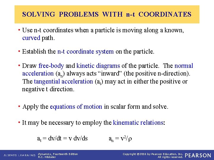 SOLVING PROBLEMS WITH n-t COORDINATES • Use n-t coordinates when a particle is moving