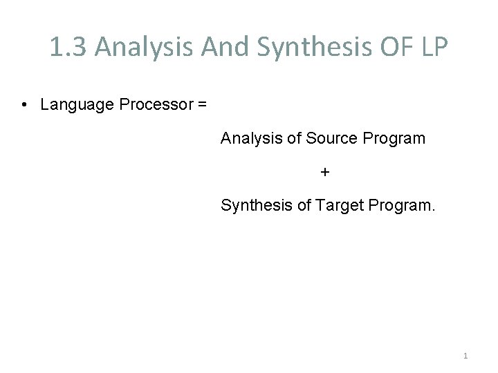1. 3 Analysis And Synthesis OF LP • Language Processor = Analysis of Source