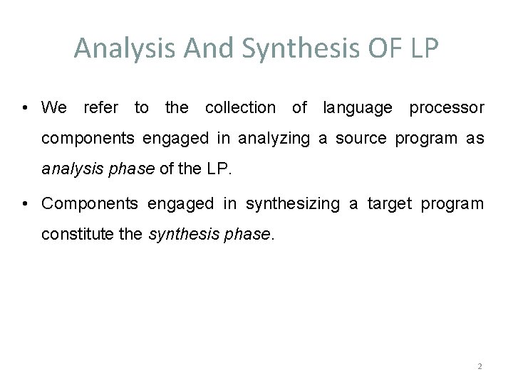 Analysis And Synthesis OF LP • We refer to the collection of language processor