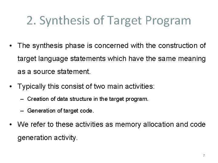 2. Synthesis of Target Program • The synthesis phase is concerned with the construction