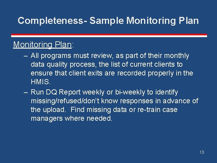 Completeness- Sample Monitoring Plan: – All programs must review, as part of their monthly