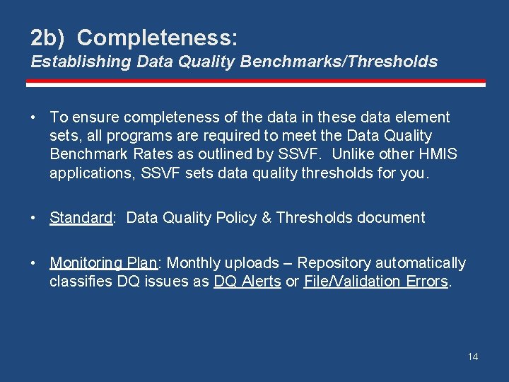 2 b) Completeness: Establishing Data Quality Benchmarks/Thresholds • To ensure completeness of the data