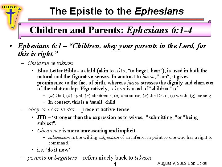 The Epistle to the Ephesians Children and Parents: Ephesians 6: 1 -4 • Ephesians